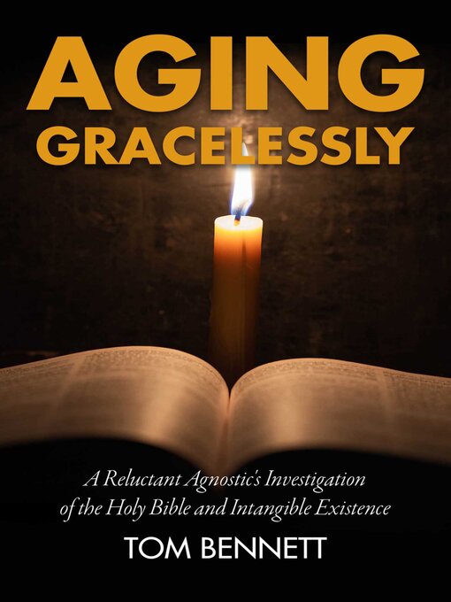 Title details for Aging Gracelessly by Tom Bennett - Available